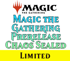 May 24 - Prerelease Chaos Sealed Deck